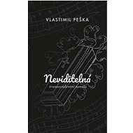 Neviditelná: transcendentní novela - Vlastimil Peška