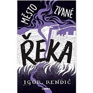 Město zvané Řeka - Igor Rendić