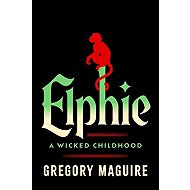 Elphie: A Wicked Childhood - 