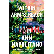 Within Arm's Reach: A Novel - 