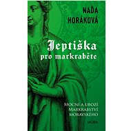 Jeptiška pro markrabětě - Naďa Horáková
