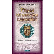 Případ tří mrtvých bojovníků - Stanislav Češka