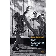 Život na pavoučím vlákně - Anna Strnadová