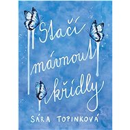 Stačí mávnout křídly - Sára Topinková