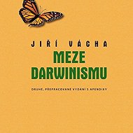Meze darwinismu: Druhé, přepracované vydání s apendixy - Jiří Vácha  Jiří Vácha