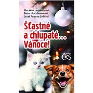 Šťastné a chlupaté… Vánoce! - Markéta Harasimová; Josef Pepson Snětivý; Petra Nachtmanová