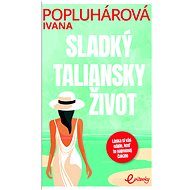Sladký taliansky život - Ivana Popluhárová