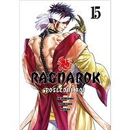 Ragnarok: Poslední boj 15 - Šin'ja Umemura; Takumi Fukui;  Adžičika  Takumi Fukui; Šin'ja Umemura; Adžičika