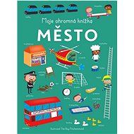 Moje ohromná knížka Město - 