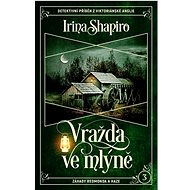 Vražda ve mlýně - Irina Shapiro