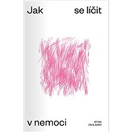 Jak se líčit v nemoci - Iryna Zahladko