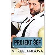 Projekt šéf: erotický román - Vi Keelandová