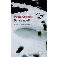 Dole v údolí - Paolo Cognetti