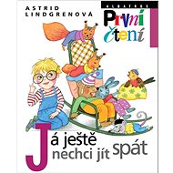 Já ještě nechci jít spát - Astrid Lindgren