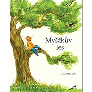 Myšákův les - Alice Melvin