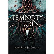 Temnoty hlubin - Kateřina Ševčíková  Kateřina Ševčíková
