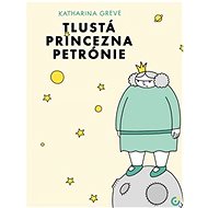 Tlustá princezna Petrónie - Katharina Greve