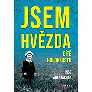 Jsem hvězda: Dítě holokaustu - Inge Auerbacher