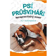 Psí průšviháři Nenapravitelný boxer - Tui T. Sutherland