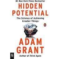 Hidden Potential: The Science of Achieving Greater Things - 