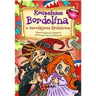Kouzelnice Bordelína a čarodějnice Křiklavice - Sandra Dražilová-Zlámalová; Marie Koželuhová