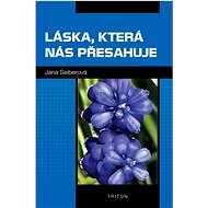Láska, která nás přesahuje - Jana Sieberová  Jana Sieberová