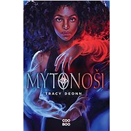 Mýtonoši - Tracy Deonn