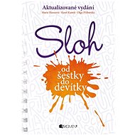 Sloh od šestky do devítky - Marie Hanzová; Karel Kamiš; Olga Příborská