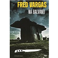 Na balvanu - Fred Vargas