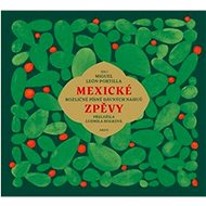 Mexické zpěvy - Miguel León-Portilla