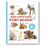 Moja veľká kniha Zvuky mláďat - 