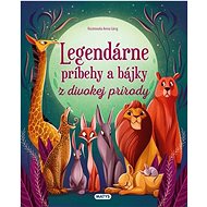 Legendárne príbehy a bájky z divokej prírody - 