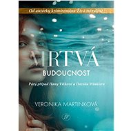 Mrtvá budoucnost - Veronika Martinková