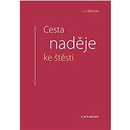 Cesta naděje ke štěstí - Jan Měšťák