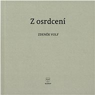 Z osrdcení - Zdeněk Volf