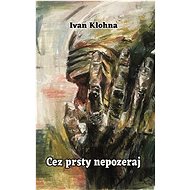 Cez prsty nepozeraj - 