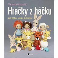 Hračky z háčku pro holky, kluky, miminka - 