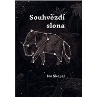 Souhvězdí slona - Ivo Skopal