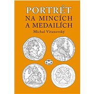 Portrét na mincích a medailích - Michal Vitanovský