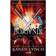 Bojovník: Kniha čtvrtá - Karen Lynch