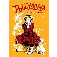 Polyanna - Eleanor Hodgman-Porterová