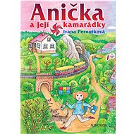 Anička a její kamarádky - Ivana Peroutková