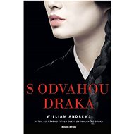 S odvahou draka - William Andrews