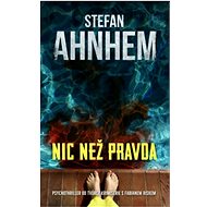 Nic než pravda - Stefan Ahnhem