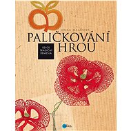 Paličkování hrou - Lenka Malátová  Lenka Malátová