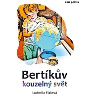 Bertíkův kouzelný svět - Ludmila Fialová
