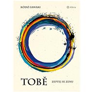 Tobě: Zeptej se Zenu - Kódó Sawaki