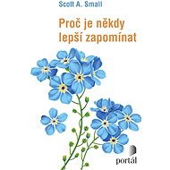 Proč je někdy lepší zapomínat - 