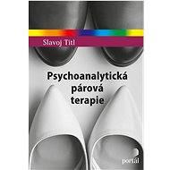 Psychoanalytická párová terapie - Slavoj Titl