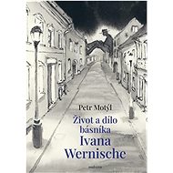 Život a dílo básníka Ivana Wernische - Petr Motýl  Petr Motýl